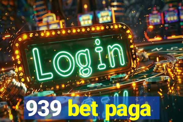 939 bet paga